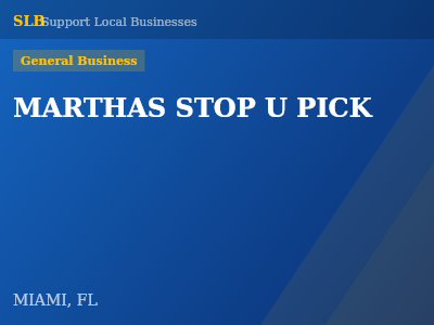 MARTHAS STOP U PICK — General Business in MIAMI, FL