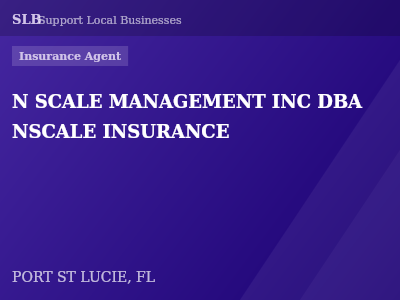N SCALE MANAGEMENT INC DBA NSCALE INSURANCE — Insurance Agent in PORT ST LUCIE, FL