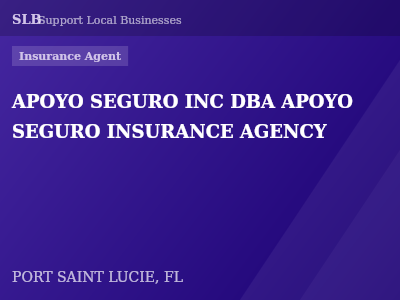 APOYO SEGURO INC DBA APOYO SEGURO INSURANCE AGENCY — Insurance Agent in PORT SAINT LUCIE, FL
