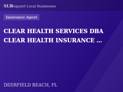 CLEAR HEALTH SERVICES DBA CLEAR HEALTH INSURANCE SERVICES — Insurance Agent in DEERFIELD BEACH, FL