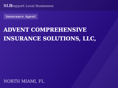 ADVENT COMPREHENSIVE INSURANCE SOLUTIONS, LLC, — Insurance Agent in NORTH MIAMI, FL