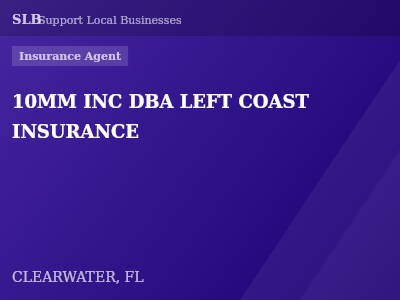 10MM INC DBA LEFT COAST INSURANCE — Insurance Agent in CLEARWATER, FL