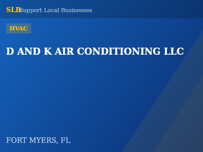 D AND K AIR CONDITIONING LLC — HVAC in FORT MYERS, FL