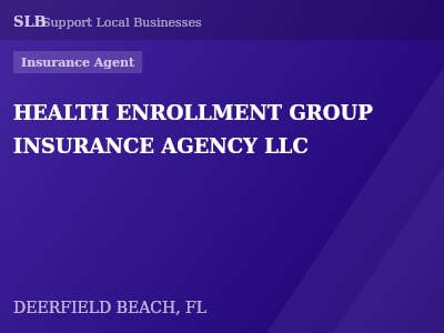 HEALTH ENROLLMENT GROUP INSURANCE AGENCY LLC — Insurance Agent in DEERFIELD BEACH, FL