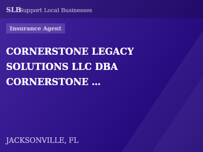 CORNERSTONE LEGACY SOLUTIONS LLC DBA CORNERSTONE LEGACY INSURANCE — Insurance Agent in JACKSONVILLE, FL