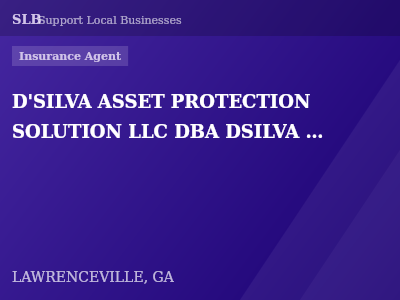 D'SILVA ASSET PROTECTION SOLUTION LLC DBA DSILVA INSURANCE AGENCY — Insurance Agent in LAWRENCEVILLE, GA