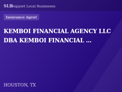 KEMBOI FINANCIAL AGENCY LLC DBA KEMBOI FINANCIAL INSURANCE AGENCY — Insurance Agent in HOUSTON, TX