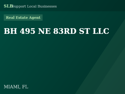 BH 495 NE 83RD ST LLC — Real Estate Agent in MIAMI, FL