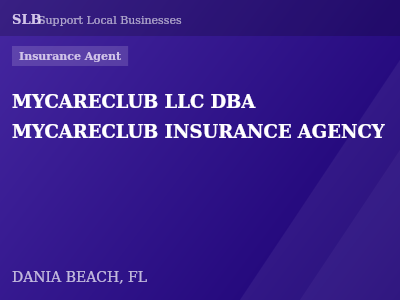 MYCARECLUB LLC DBA MYCARECLUB INSURANCE AGENCY — Insurance Agent in DANIA BEACH, FL
