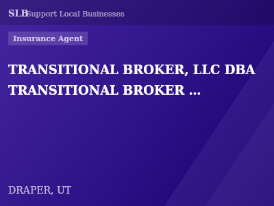 TRANSITIONAL BROKER, LLC DBA TRANSITIONAL BROKER INSURANCE AGENCY — Insurance Agent in DRAPER, UT