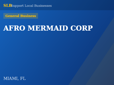 AFRO MERMAID CORP — General Business in MIAMI, FL