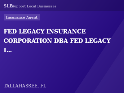 FED LEGACY INSURANCE CORPORATION DBA FED LEGACY INSURANCE AGENCY — Insurance Agent in TALLAHASSEE, FL