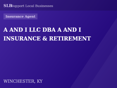 A AND I LLC DBA A AND I INSURANCE & RETIREMENT — Insurance Agent in WINCHESTER, KY
