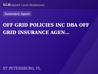 OFF GRID POLICIES INC DBA OFF GRID INSURANCE AGENCY — Insurance Agent in ST PETERSBURG, FL