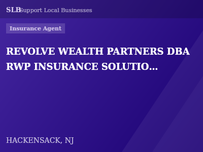 REVOLVE WEALTH PARTNERS DBA RWP INSURANCE SOLUTIONS — Insurance Agent in HACKENSACK, NJ