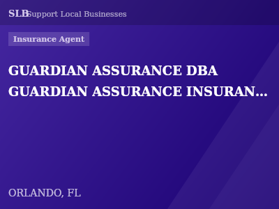 GUARDIAN ASSURANCE DBA GUARDIAN ASSURANCE INSURANCE — Insurance Agent in ORLANDO, FL