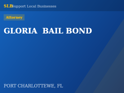 GLORIA  BAIL BOND — Attorney in PORT CHARLOTTEWE, FL