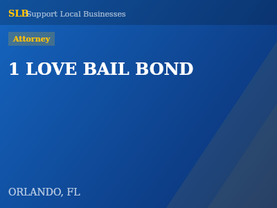 1 LOVE BAIL BOND — Attorney in ORLANDO, FL