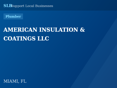 AMERICAN INSULATION & COATINGS LLC — Plumber in MIAMI, FL