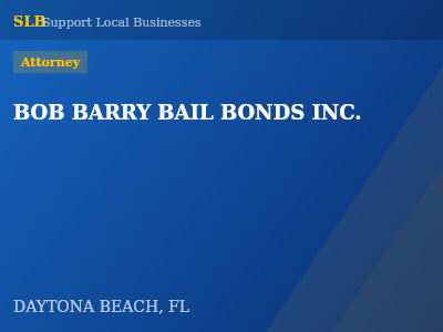 BOB BARRY BAIL BONDS INC. — Attorney in DAYTONA BEACH, FL