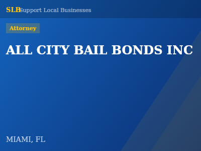 ALL CITY BAIL BONDS INC — Attorney in MIAMI, FL