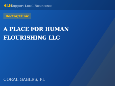 A PLACE FOR HUMAN FLOURISHING LLC — Doctor/Clinic in CORAL GABLES, FL
