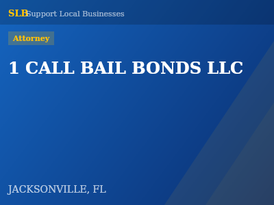 1 CALL BAIL BONDS LLC — Attorney in JACKSONVILLE, FL