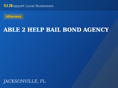 ABLE 2 HELP BAIL BOND AGENCY — Attorney in JACKSONVILLE, FL