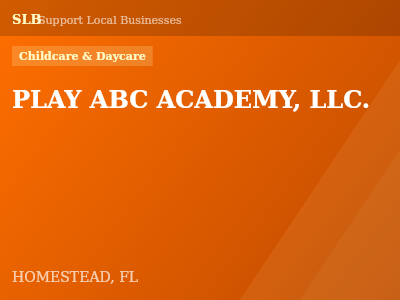 PLAY ABC ACADEMY, LLC. — Childcare & Daycare in HOMESTEAD, FL