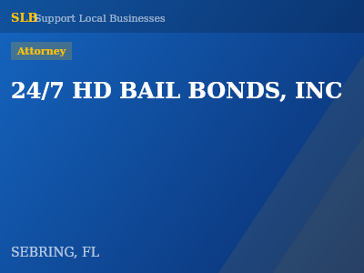 24/7 HD BAIL BONDS, INC — Attorney in SEBRING, FL