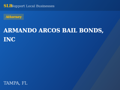 ARMANDO ARCOS BAIL BONDS, INC — Attorney in TAMPA, FL