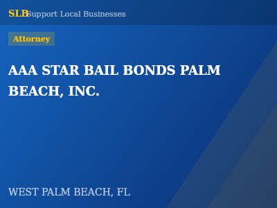 AAA STAR BAIL BONDS PALM BEACH, INC. — Attorney in WEST PALM BEACH, FL