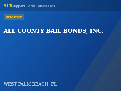 ALL COUNTY BAIL BONDS, INC. — Attorney in WEST PALM BEACH, FL