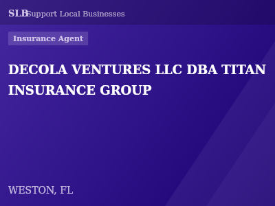 DECOLA VENTURES LLC DBA TITAN INSURANCE GROUP — Insurance Agent in WESTON, FL