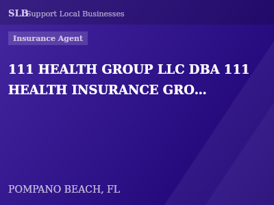 111 HEALTH GROUP LLC DBA 111 HEALTH INSURANCE GROUP — Insurance Agent in POMPANO BEACH, FL