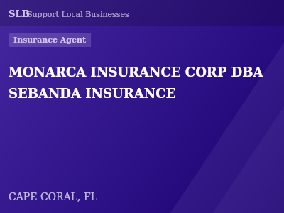 MONARCA INSURANCE CORP DBA SEBANDA INSURANCE — Insurance Agent in CAPE CORAL, FL