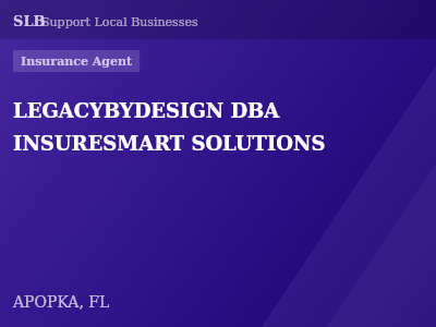 LEGACYBYDESIGN DBA INSURESMART SOLUTIONS — Insurance Agent in APOPKA, FL