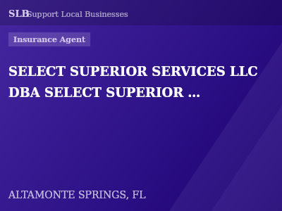 SELECT SUPERIOR SERVICES LLC DBA SELECT SUPERIOR FAMILY INSURANCE — Insurance Agent in ALTAMONTE SPRINGS, FL