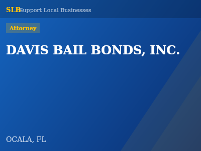 DAVIS BAIL BONDS, INC. — Attorney in OCALA, FL