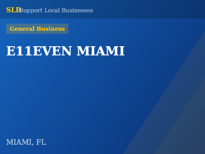 E11EVEN MIAMI — General Business in MIAMI, FL