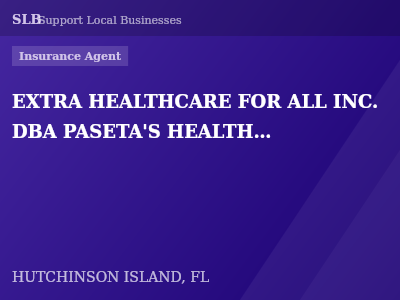 EXTRA HEALTHCARE FOR ALL INC. DBA PASETA'S HEALTH INSURANCE AGENCY — Insurance Agent in HUTCHINSON ISLAND, FL