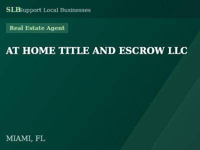 AT HOME TITLE AND ESCROW LLC — Real Estate Agent in MIAMI, FL