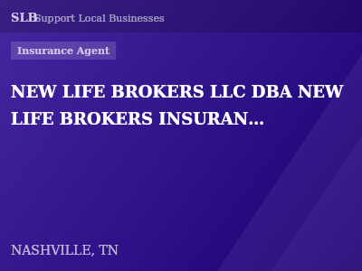 NEW LIFE BROKERS LLC DBA NEW LIFE BROKERS INSURANCE AGENCY — Insurance Agent in NASHVILLE, TN