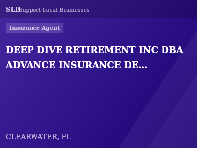 DEEP DIVE RETIREMENT INC DBA ADVANCE INSURANCE DESIGN — Insurance Agent in CLEARWATER, FL