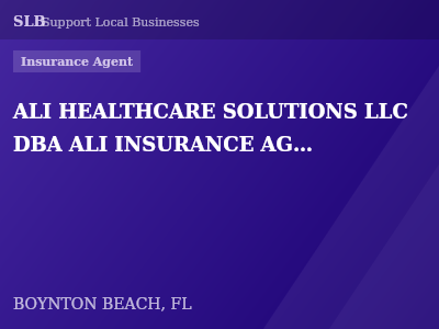 ALI HEALTHCARE SOLUTIONS LLC DBA ALI INSURANCE AGENCY — Insurance Agent in BOYNTON BEACH, FL