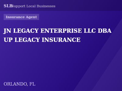 JN LEGACY ENTERPRISE LLC DBA UP LEGACY INSURANCE — Insurance Agent in ORLANDO, FL
