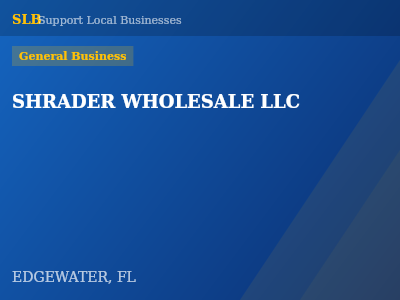 SHRADER WHOLESALE LLC — General Business in EDGEWATER, FL