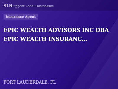 EPIC WEALTH ADVISORS INC DBA EPIC WEALTH INSURANCE BROKERS — Insurance Agent in FORT LAUDERDALE, FL
