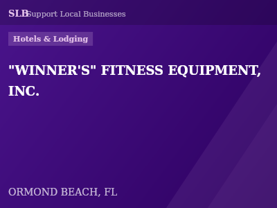 "WINNER'S" FITNESS EQUIPMENT, INC. — Hotels & Lodging in ORMOND BEACH, FL