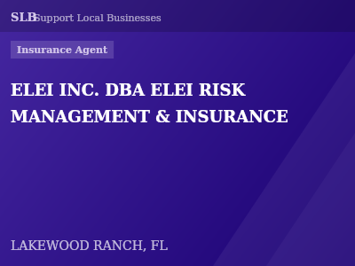 ELEI INC. DBA ELEI RISK MANAGEMENT & INSURANCE — Insurance Agent in LAKEWOOD RANCH, FL